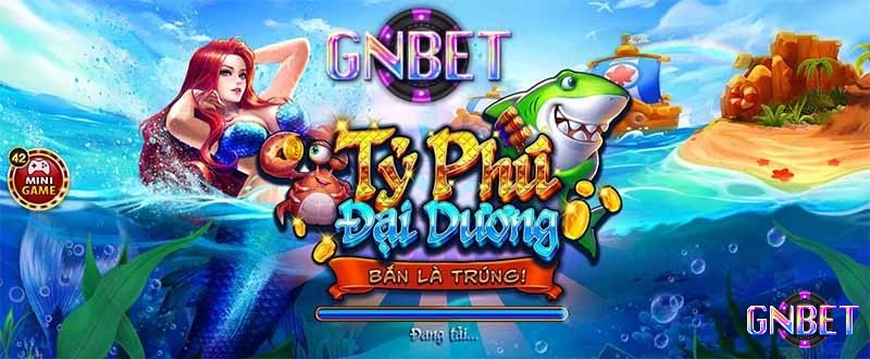 Bắn cá Gnbet đổi thưởng - Trò chơi nổi trội tại nhà cái gnbet