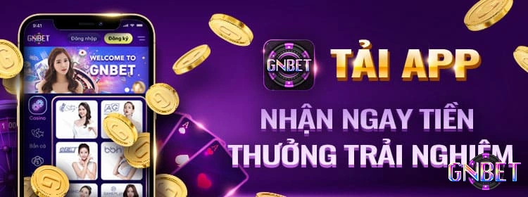 Tải app Gnbet để nhận chương trình khuyến mãi gnbet