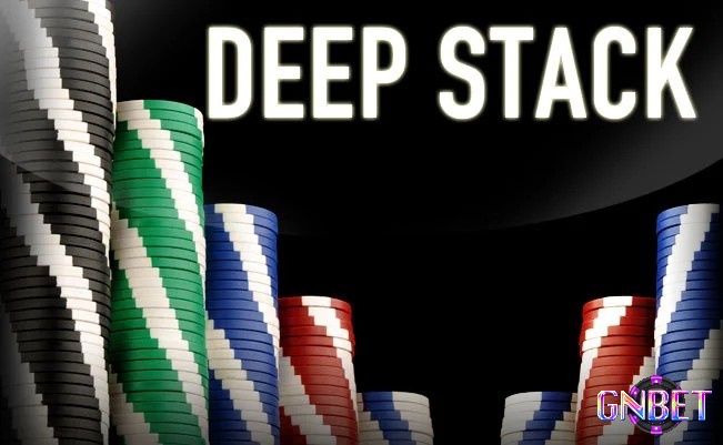 Deep Stack Poker là gì?