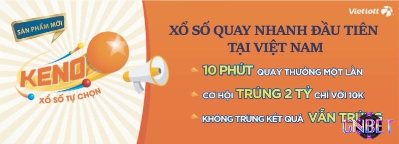  Keno là sản phẩm xổ số nhanh với thời gian rút thăm là 10 phút