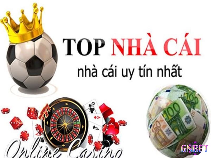 Khám phá top nhà cái uy tín nhất cùng GNBET nhé!