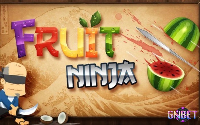 Gnbet sẽ cùng bạn tìm hiểu tựa game Fruit Ninja chặt chém hoa quả cực phê nhé!