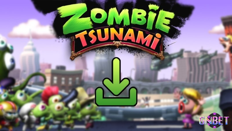 Tải Zombie Tsunami vô cùng đơn giản!