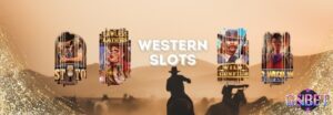 Western slots: Top slot về miền Tây hoang dã hot nhất hiện nay