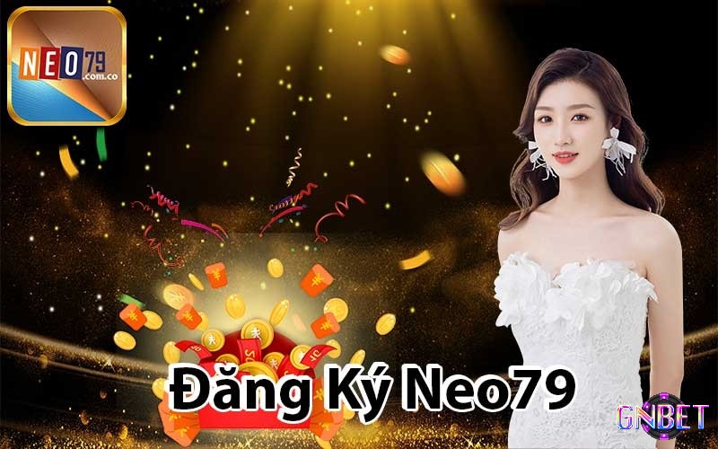 Khám phá hướng dẫn đăng ký Neo79 một cách chi tiết tại gnbet nhé!